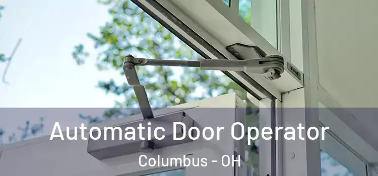 Automatic Door Operator Columbus - OH