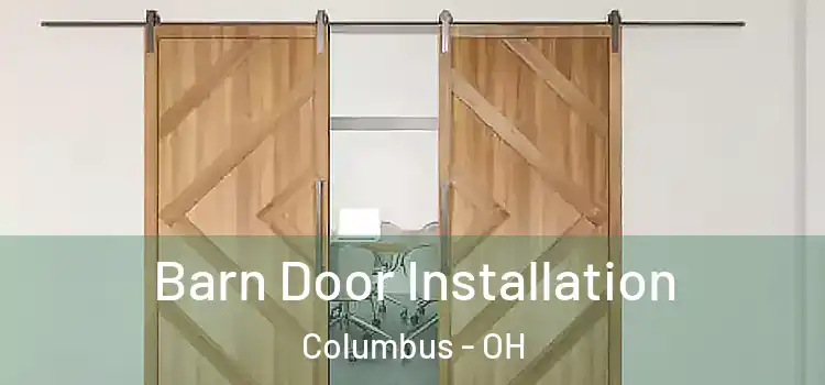 Barn Door Installation Columbus - OH