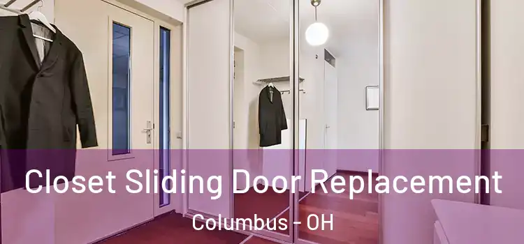  Closet Sliding Door Replacement Columbus - OH