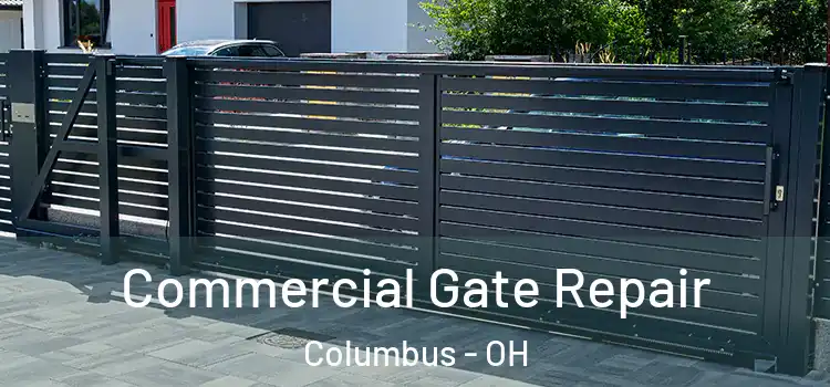 Commercial Gate Repair Columbus - OH