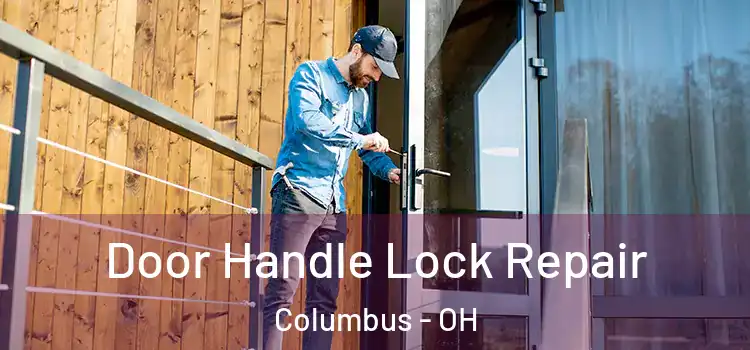Door Handle Lock Repair Columbus - OH
