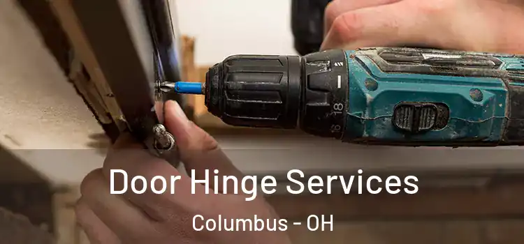 Door Hinge Services Columbus - OH