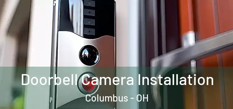  Doorbell Camera Installation Columbus - OH