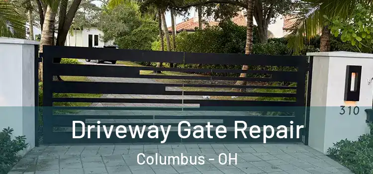 Driveway Gate Repair Columbus - OH