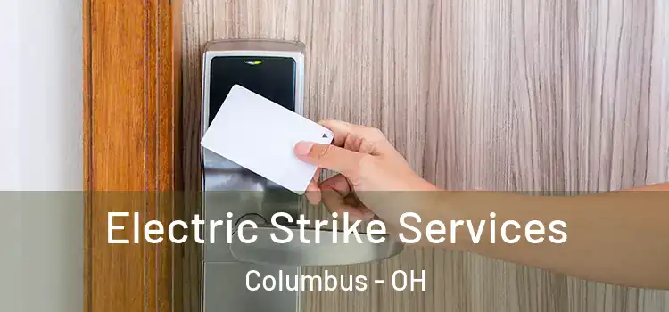 Electric Strike Services Columbus - OH