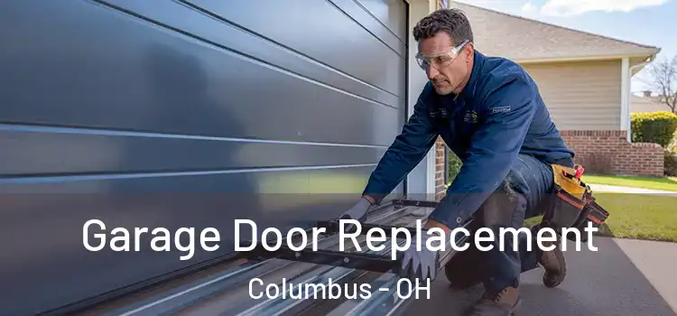  Garage Door Replacement Columbus - OH