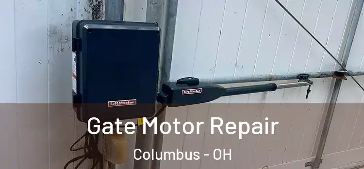 Gate Motor Repair Columbus - OH