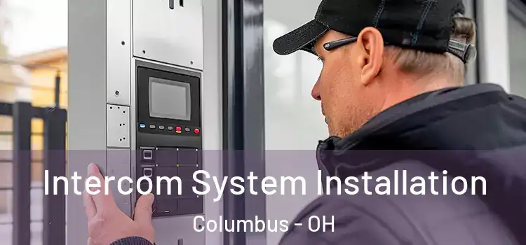 Intercom System Installation Columbus - OH