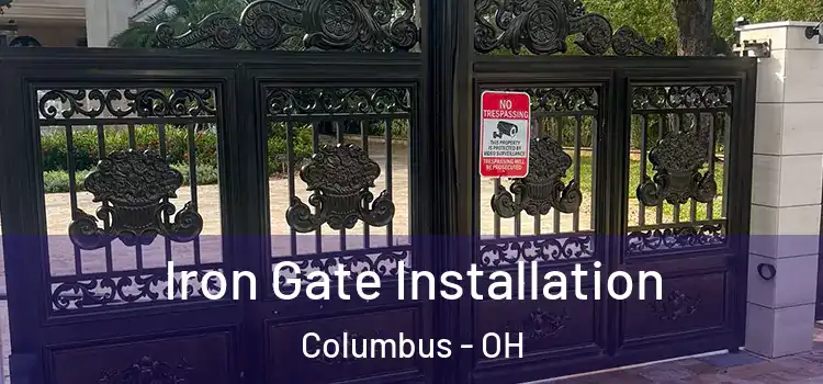 Iron Gate Installation Columbus - OH