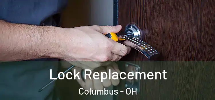 Lock Replacement Columbus - OH