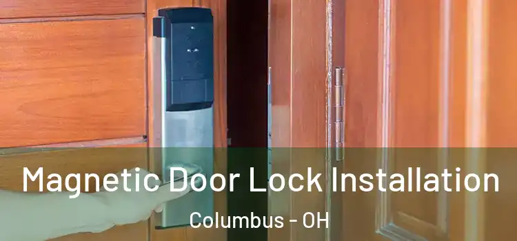 Magnetic Door Lock Installation Columbus - OH