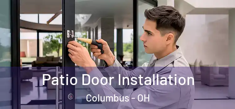Patio Door Installation Columbus - OH
