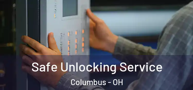 Safe Unlocking Service Columbus - OH