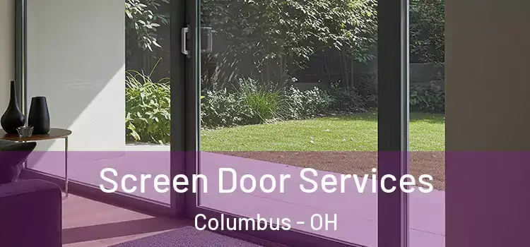  Screen Door Services Columbus - OH