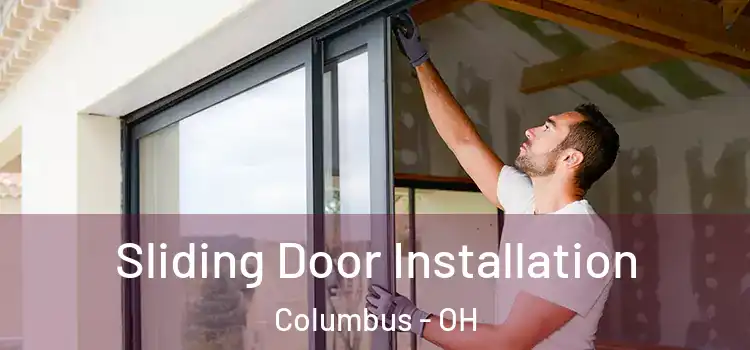 Sliding Door Installation Columbus - OH