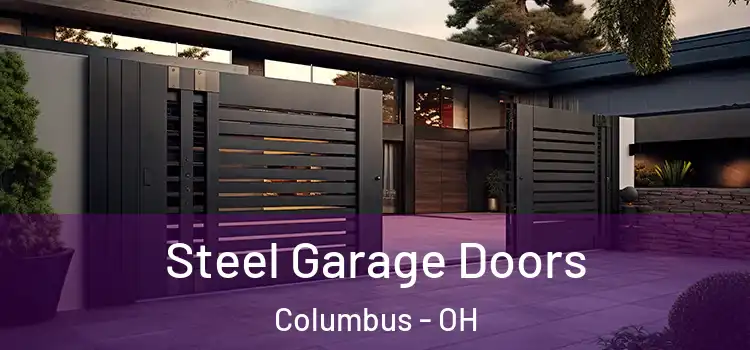Steel Garage Doors Columbus - OH