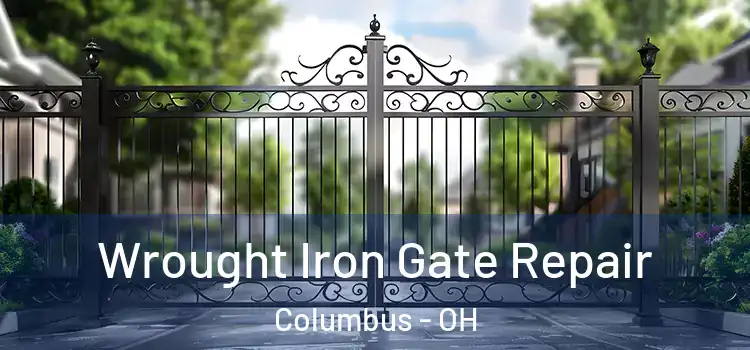 Wrought Iron Gate Repair Columbus - OH